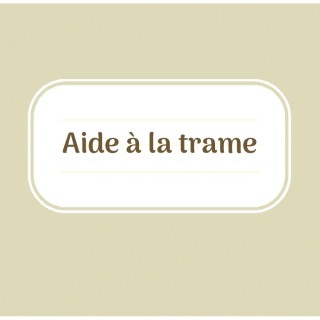 Aide à la trame