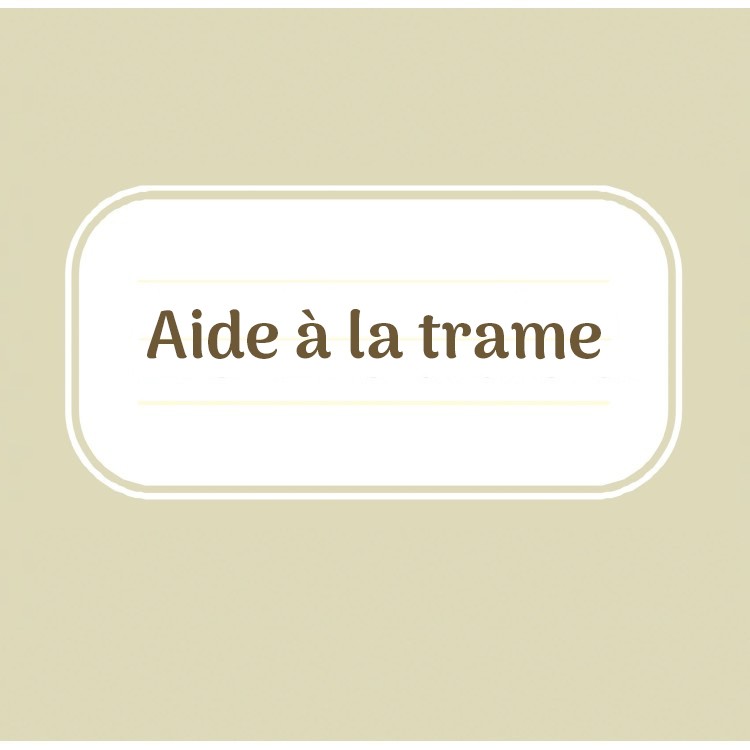 Aide à la trame Aide à la trame